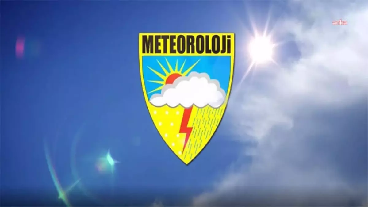 Meteoroloji’den Hava Uyarısı